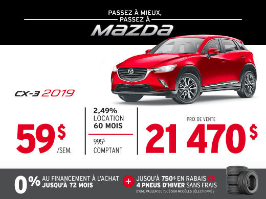 PASSEZ À MIEUX – PASSEZ AU GROUPE BEAUCAGE MAZDA avec le MAZDA CX-3 2019