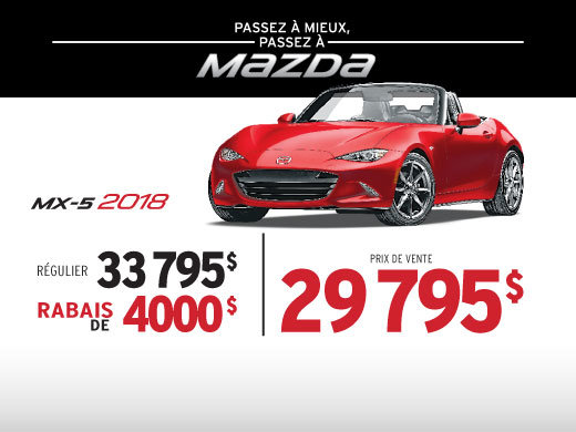PASSEZ À MIEUX – PASSEZ AU GROUPE BEAUCAGE MAZDA avec la MAZDA MX-5 2018