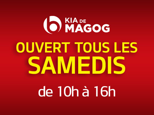 Kia Magog est maintenant ouvert tous les samedis!